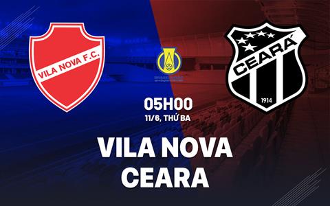 Nhận định bóng đá Vila Nova vs Ceara 5h00 ngày 11/6 (Hạng 2 Brazil 2024)