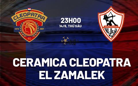 Nhận định Ceramica Cleopatra vs Ismaily 23h00 ngày 3/7 (VĐQG Ai Cập 2023/24)
