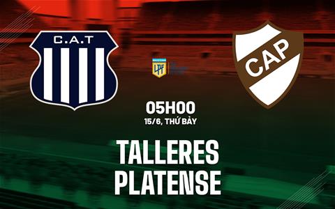 Nhận định bóng đá Talleres vs Platense 5h00 ngày 15/6 (VĐQG Argentina 2024)