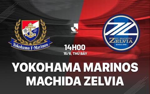 Nhận định Yokohama Marinos vs Machida Zelvia 14h00 ngày 15/6 (VĐQG Nhật Bản 2024)