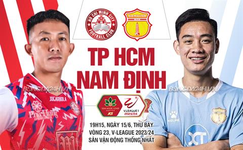Nhận định CLB TPHCM vs Nam Định (19h15 ngày 15/6): Cơ hội để phục thù