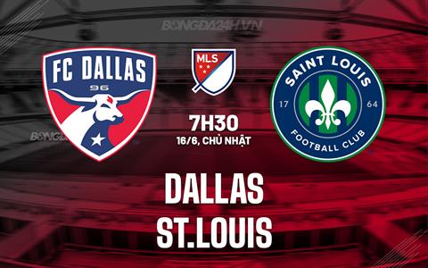 Nhận định bóng đá Dallas vs St.Louis 7h30 ngày 16/6 (Nhà nghề Mỹ 2024)