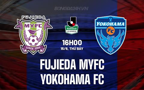 Nhận định Fujieda MYFC vs Yokohama FC 16h00 ngày 15/6 (Hạng 2 Nhật Bản 2024)