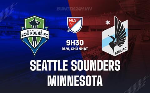 Nhận định Seattle Sounders vs Minnesota 9h30 ngày 16/6 (Nhà nghề Mỹ 2024)