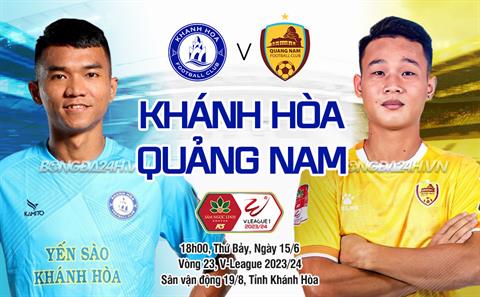 Nhận định Khánh Hòa vs Quảng Nam (18h00 ngày 15/6): Khó có bất ngờ
