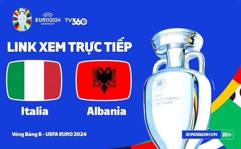 Italia vs Albania trực tiếp VTV3 link xem VCK Euro 2024 hôm nay