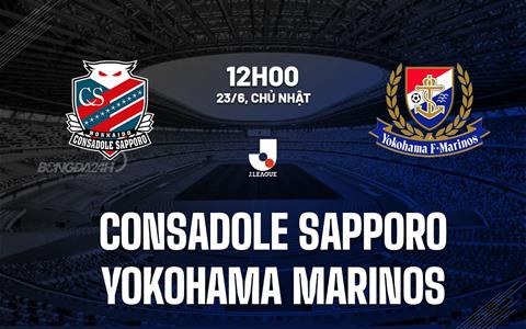 Nhận định Consadole Sapporo vs Yokohama Marinos 12h00 ngày 13/6 (VĐQG Nhật Bản 2024)