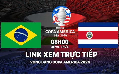 Trực tiếp bóng đá Brazil vs Costa Rica link xem Copa America hôm nay 25/6/2024