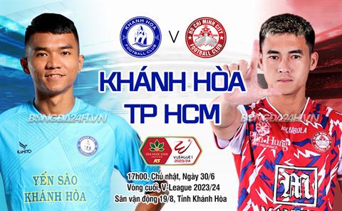 Nhận định Khánh Hòa vs TP.HCM (17h00 ngày 30/6): Chờ kết thúc đẹp