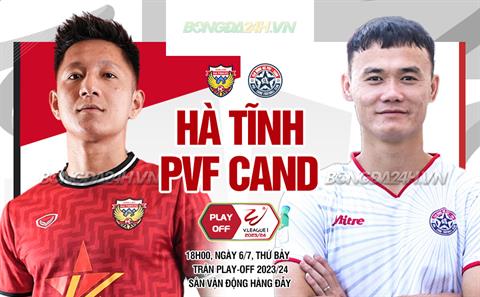 Nhận định Hà Tĩnh vs PVF-CAND (18h00 ngày 6/7): Vé V-League thuộc về ai?