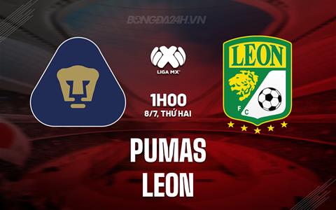 Nhận định bóng đá Pumas vs Leon 1h00 ngày 8/7 (VĐQG Mexico 2024/25)