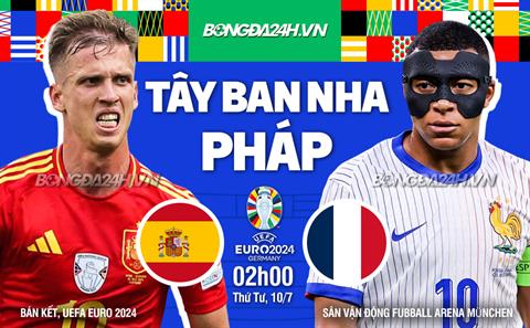 Nhận định Tây Ban Nha vs Pháp (02h00 ngày 10/7): Bức tường thép cản “Bò tót”