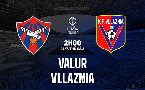 Nhận định Valur vs Vllaznia 2h00 ngày 12/7 (Conference League 2024/25)
