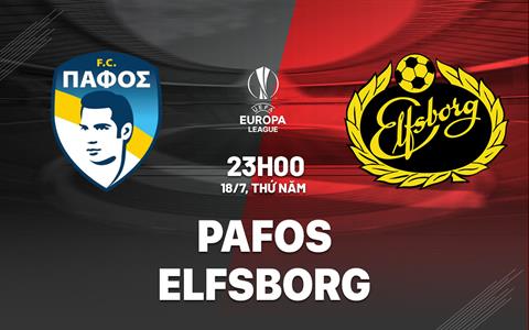 Nhận định bóng đá Pafos vs Elfsborg 23h00 ngày 18/7 (Europa League 2024/25)