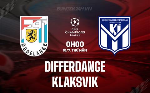 Nhận định Differdange vs Klaksvik 0h00 ngày 18/7 (Champions League 2024/25)