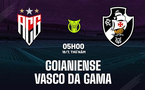 Nhận định Goianiense vs Vasco da Gama 5h00 ngày 18/7 (VĐQG Brazil 2024)