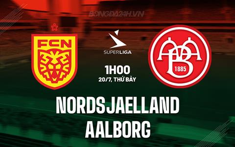 Nhận định Nordsjaelland vs Aalborg 1h00 ngày 20/7 (VĐQG Đan Mạch 2024/25)