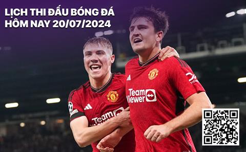 Lịch thi đấu bóng đá hôm nay 20/7/2024: Rangers vs Man Utd