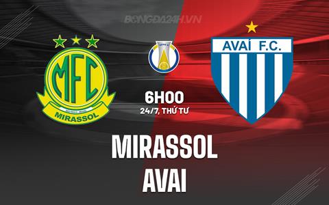 Nhận định bóng đá Mirassol vs Avai 6h00 ngày 24/7 (Hạng 2 Brazil 2024)