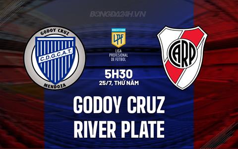 Nhận định Godoy Cruz vs River Plate 5h30 ngày 25/7 (VĐQG Argentina 2024)