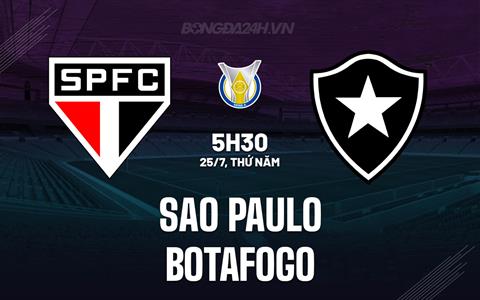 Nhận định Sao Paulo vs Botafogo 5h30 ngày 25/7 (VĐQG Brazil 2024)
