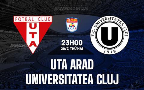 Nhận định UTA Arad vs Universitatea Cluj 23h00 ngày 29/7 (VĐQG Romania 2024/25)
