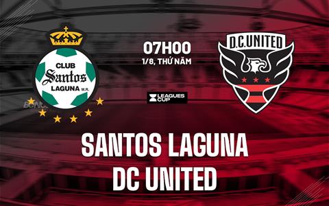 Nhận định Santos Laguna vs DC United 7h00 ngày 1/8 (Leagues Cup 2024)