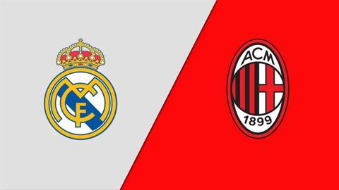 Nhận định Real Madrid vs AC Milan (07h30 ngày 01/08): Chờ mưa bàn thắng