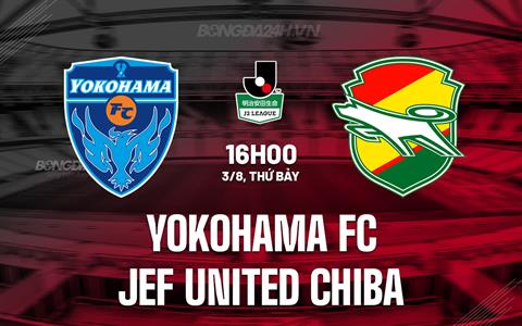 Nhận định Yokohama FC vs JEF United Chiba 16h00 ngày 3/8 (Hạng 2 Nhật Bản 2024)