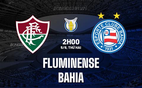 Nhận định bóng đá Fluminense vs Bahia 2h00 ngày 5/8 (VĐQG Brazil 2024)