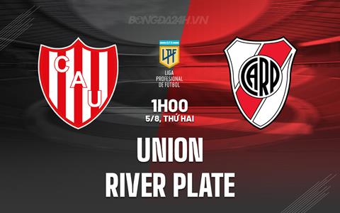 Nhận định Union vs River Plate 1h00 ngày 5/8 (VĐQG Argentina 2024)