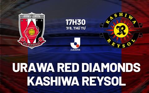 Nhận định Urawa Red Diamonds vs Kashiwa Reysol 17h30 ngày 7/8 (VĐQG Nhật Bản 2024)