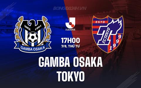 Nhận định Gamba Osaka vs Tokyo 17h00 ngày 7/8 (VĐQG Nhật Bản 2024)