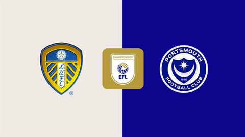 Nhận định Leeds vs Portsmouth (18h30 ngày 10/8): Khởi đầu thuận lợi