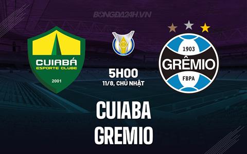 Nhận định - dự đoán Cuiaba vs Gremio 5h00 ngày 11/8 (VĐQG Brazil 2024)