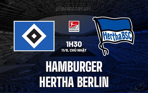 Nhận định Hamburger vs Hertha Berlin 1h30 ngày 11/8 (Hạng 2 Đức 2024/25)