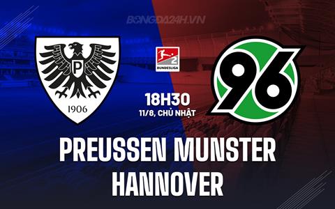 Nhận định Preussen Munster vs Hannover 18h30 ngày 11/8 (Hạng 2 Đức 2024/25)