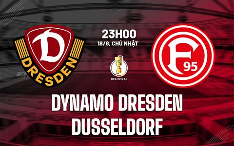 Nhận định Dynamo Dresden vs Dusseldorf 23h00 ngày 18/8 (Cúp QG Đức 2024/25)