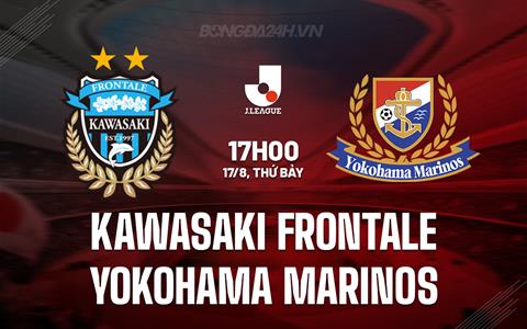 Nhận định Kawasaki Frontale vs Yokohama Marinos 17h00 ngày 17/8 (VĐQG Nhật Bản 2024)