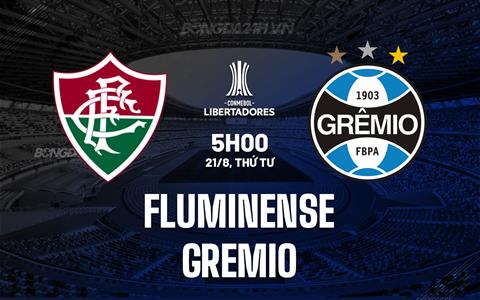 Nhận định Fluminense vs Gremio 5h00 ngày 21/8 (Copa Libertadores 2024)