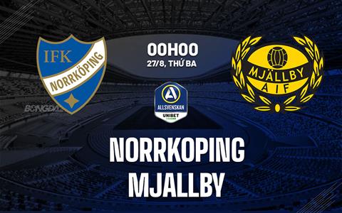 Nhận định Norrkoping vs Mjallby 0h00 ngày 27/8 (VĐQG Thụy Điển 2024)