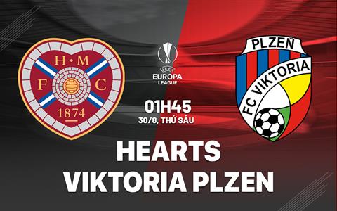 Nhận định Hearts vs Viktoria Plzen 1h45 ngày 30/8 (Europa League 2024/25)