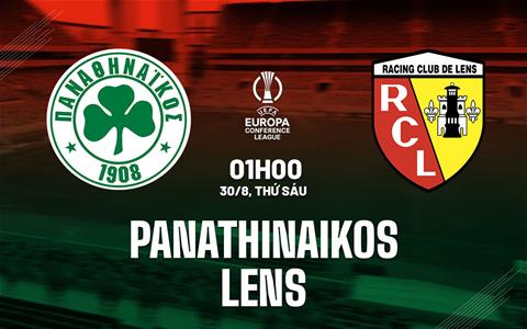 Nhận định Panathinaikos vs Lens (01h00 ngày 30/8): Lực bất tòng tâm