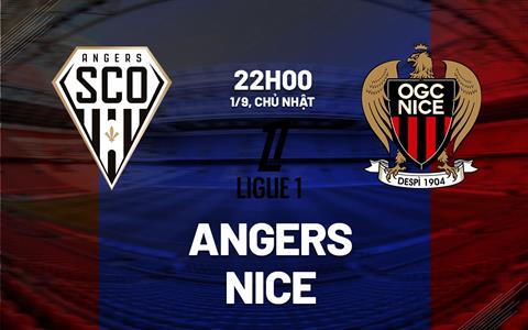 Nhận định bóng đá Angers vs Nice 22h00 ngày 1/9 (Ligue 1 2024/25)