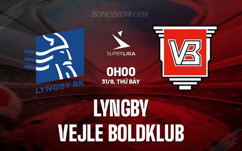 Nhận định Lyngby vs Vejle Boldklub 0h00 ngày 31/8 (VĐQG Đan Mạch 2024/25)