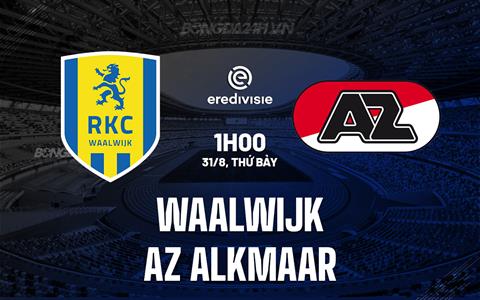 Nhận định Waalwijk vs AZ Alkmaar 1h00 ngày 31/8 (VĐQG Hà Lan 2024/25)