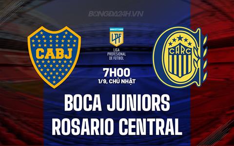 Nhận định Boca Juniors vs Rosario Central 7h00 ngày 1/9 (VĐQG Argentina 2024)