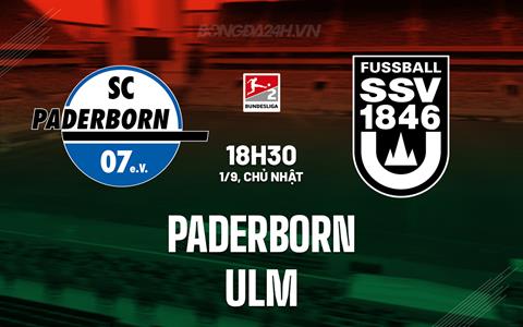 Nhận định - dự đoán Paderborn vs Ulm 18h30 ngày 1/9 (Hạng 2 Đức 2024/25)