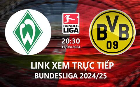 Link xem trực tiếp Bremen vs Dortmund 20h30 hôm nay 31/8/2024