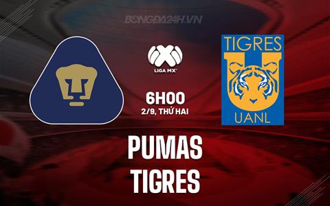 Nhận định bóng đá Pumas vs Tigres 6h00 ngày 2/9 (VĐQG Mexico 2024/25)